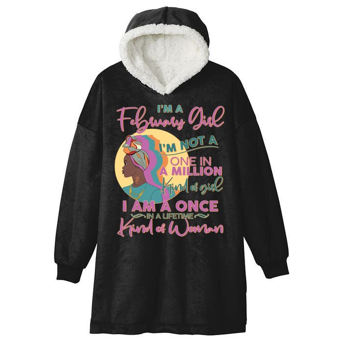 I'm A February Girl I Am A Once In A Lifetime Kind Of Woman Hooded Wearable Blanket