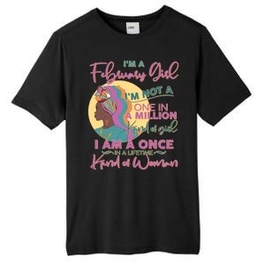 I'm A February Girl I Am A Once In A Lifetime Kind Of Woman Tall Fusion ChromaSoft Performance T-Shirt