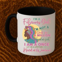 I'm A February Girl I Am A Once In A Lifetime Kind Of Woman Mug