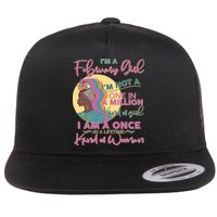 I'm A February Girl I Am A Once In A Lifetime Kind Of Woman Flat Bill Trucker Hat