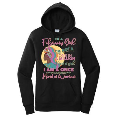 I'm A February Girl I Am A Once In A Lifetime Kind Of Woman Women's Pullover Hoodie