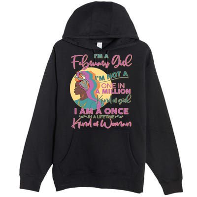 I'm A February Girl I Am A Once In A Lifetime Kind Of Woman Premium Pullover Hoodie