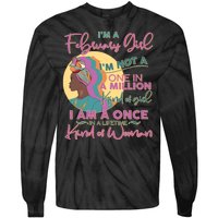 I'm A February Girl I Am A Once In A Lifetime Kind Of Woman Tie-Dye Long Sleeve Shirt