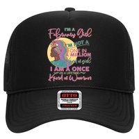 I'm A February Girl I Am A Once In A Lifetime Kind Of Woman Trucker Hat