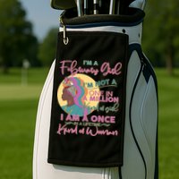 I'm A February Girl I Am A Once In A Lifetime Kind Of Woman Golf Towel