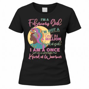 I'm A February Girl I Am A Once In A Lifetime Kind Of Woman Women's T-Shirt