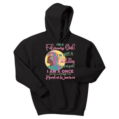 I'm A February Girl I Am A Once In A Lifetime Kind Of Woman Kids Hoodie