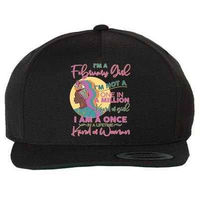 I'm A February Girl I Am A Once In A Lifetime Kind Of Woman Wool Snapback Cap