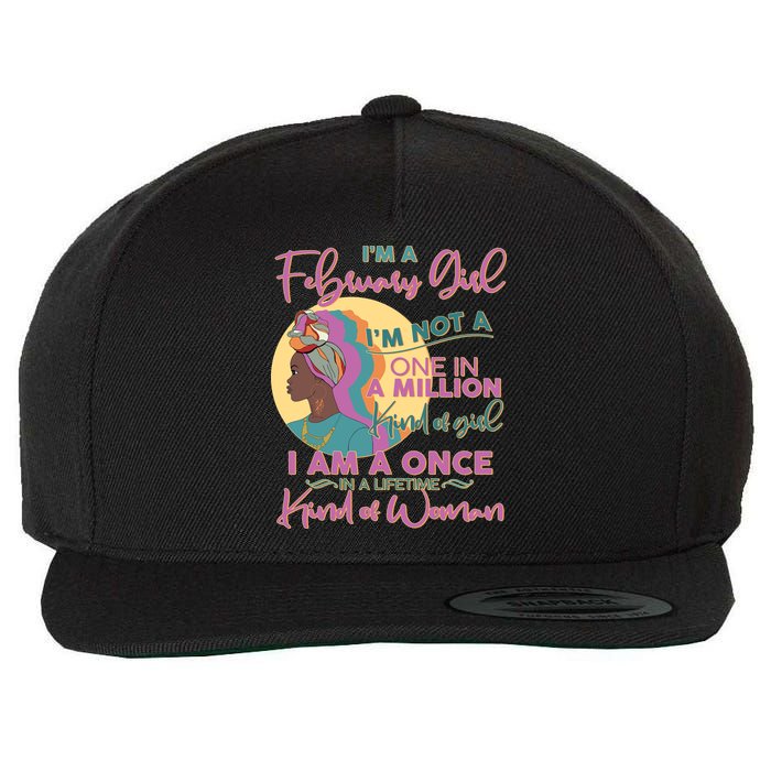 I'm A February Girl I Am A Once In A Lifetime Kind Of Woman Wool Snapback Cap