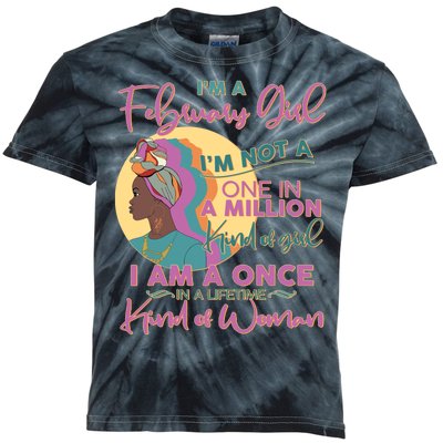 I'm A February Girl I Am A Once In A Lifetime Kind Of Woman Kids Tie-Dye T-Shirt