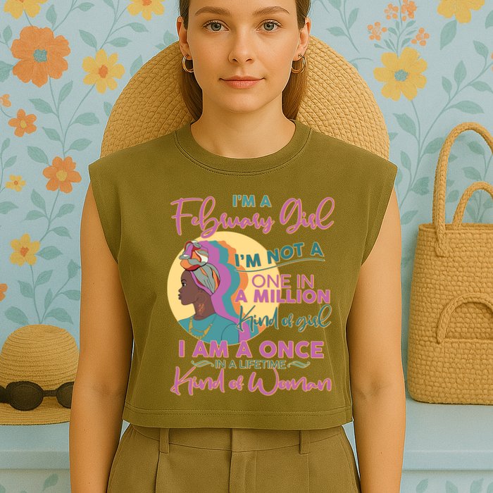 I'm A February Girl I Am A Once In A Lifetime Kind Of Woman Garment-Dyed Women's Muscle Tee