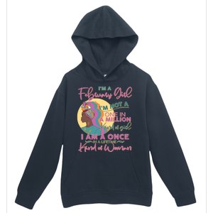 I'm A February Girl I Am A Once In A Lifetime Kind Of Woman Urban Pullover Hoodie