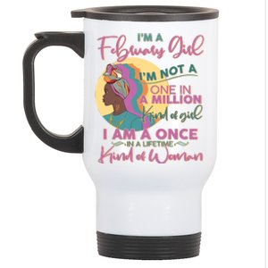 I'm A February Girl I Am A Once In A Lifetime Kind Of Woman Stainless Steel Travel Mug