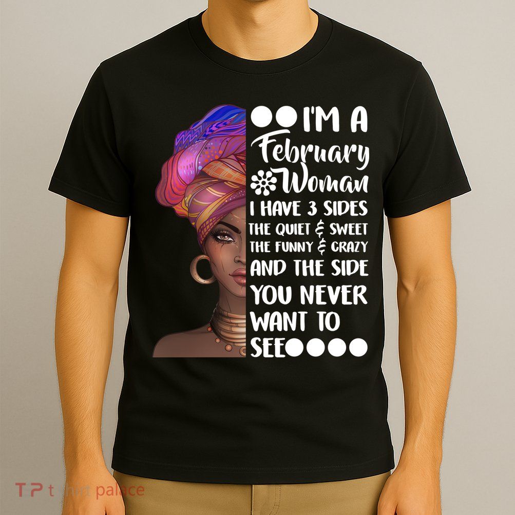 I'm A February Woman T-Shirt