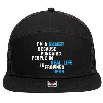 I'm A Gamer Because Punching People 7 Panel Mesh Trucker Snapback Hat