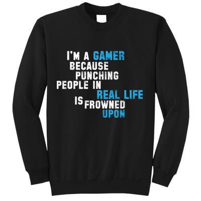 I'm A Gamer Because Punching People Sweatshirt