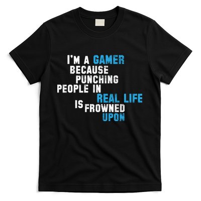 I'm A Gamer Because Punching People T-Shirt