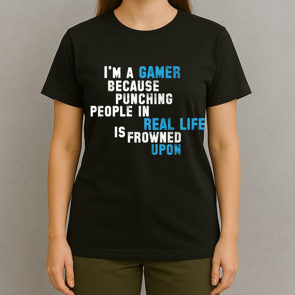 I'm A Gamer Because Punching People T-Shirt