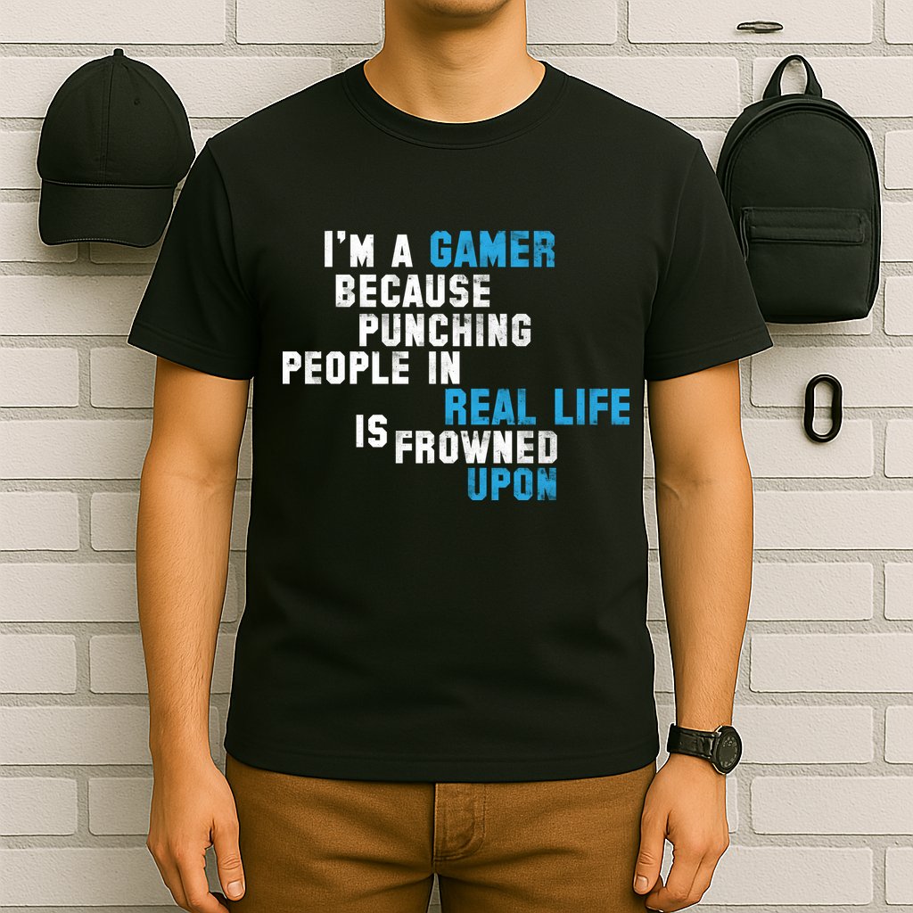 I'm A Gamer Because Punching People T-Shirt