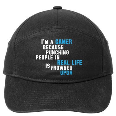 I'm A Gamer Because Punching People 7-Panel Snapback Hat