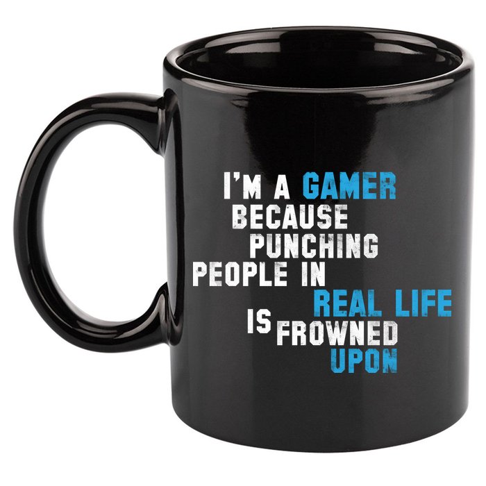 I'm A Gamer Because Punching People 11oz C Handle Ceramic Mug