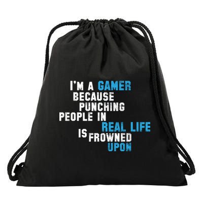 I'm A Gamer Because Punching People Drawstring Bag
