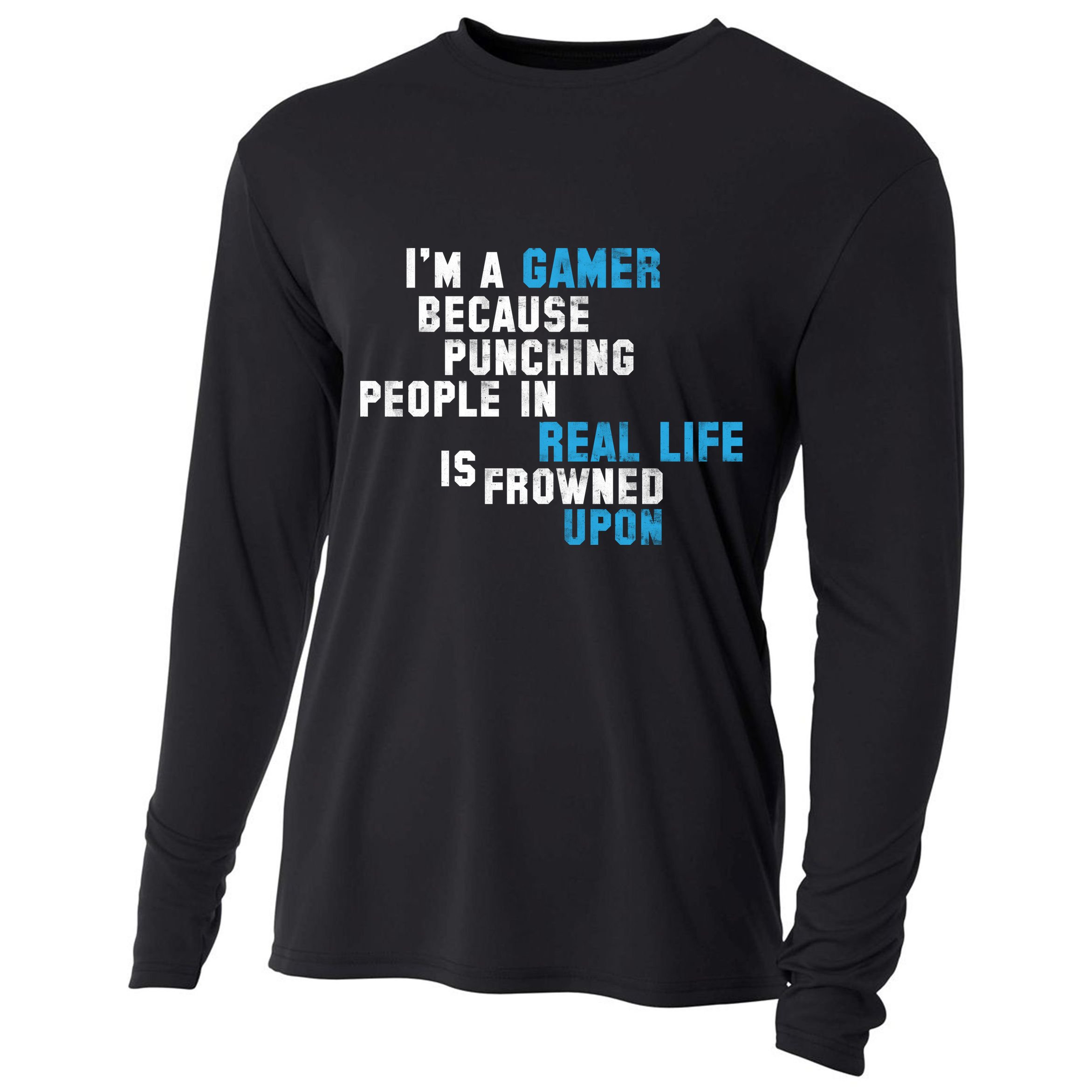 I'm A Gamer Because Punching People Cooling Performance Long Sleeve Crew