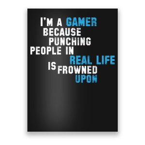 I'm A Gamer Because Punching People Poster