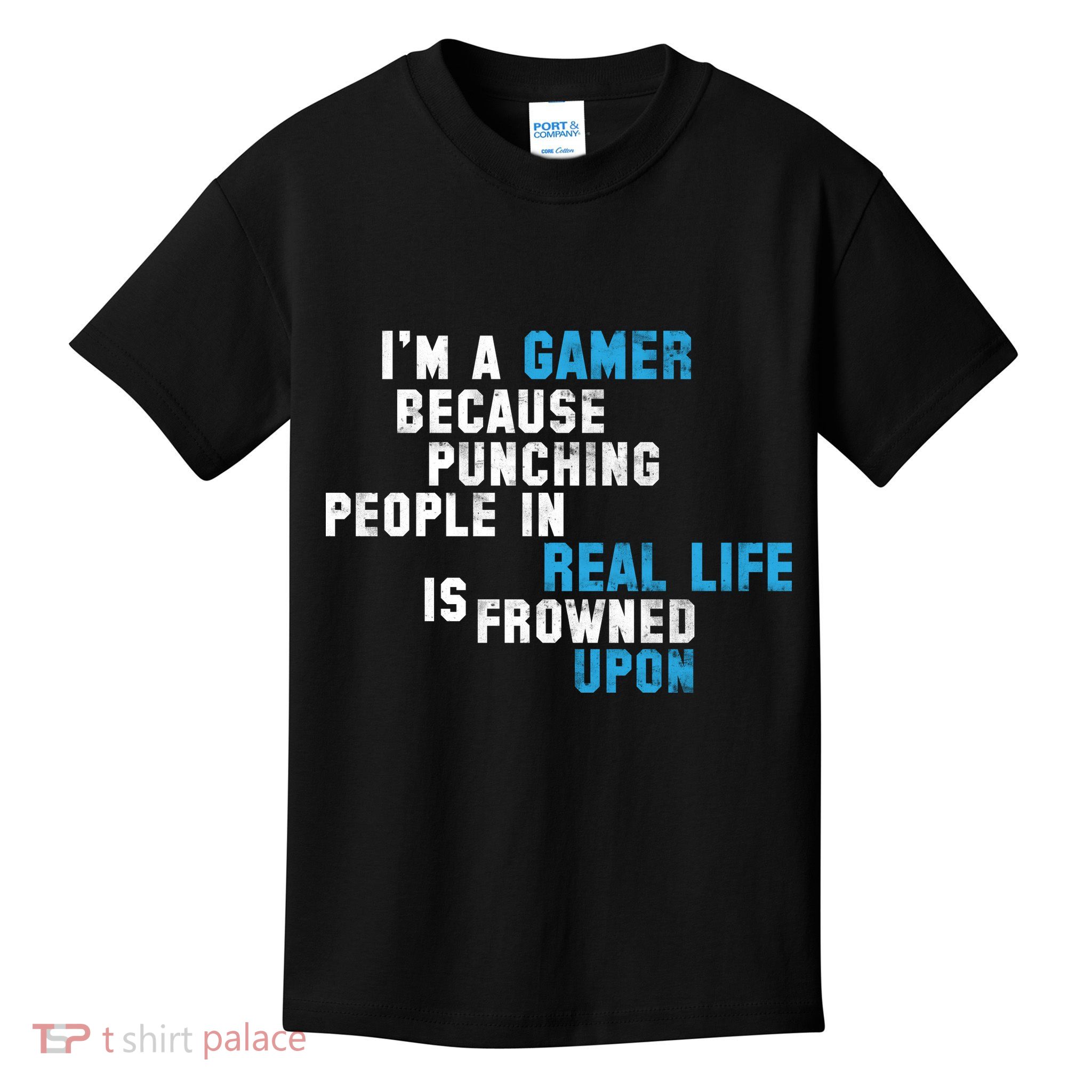 I'm A Gamer Because Punching People Kids T-Shirt