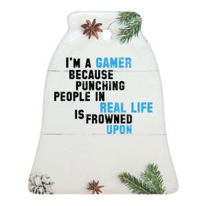 I'm A Gamer Because Punching People Ceramic Bell Ornament