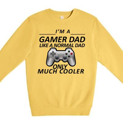 I'm A Gamer Dad Like A Normal Dad But Much Cooler Premium Crewneck Sweatshirt