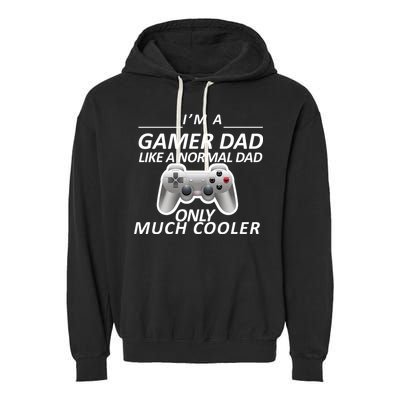 I'm A Gamer Dad Like A Normal Dad But Much Cooler Garment-Dyed Fleece Hoodie