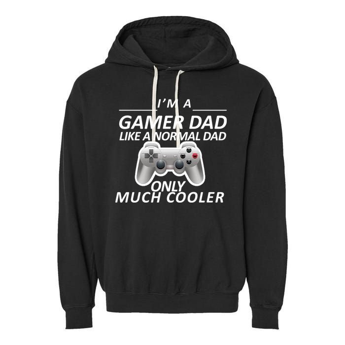 I'm A Gamer Dad Like A Normal Dad But Much Cooler Garment-Dyed Fleece Hoodie