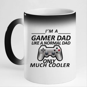 I'm A Gamer Dad Like A Normal Dad But Much Cooler 11oz Black Color Changing Mug