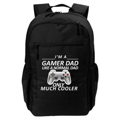 I'm A Gamer Dad Like A Normal Dad But Much Cooler Backpack