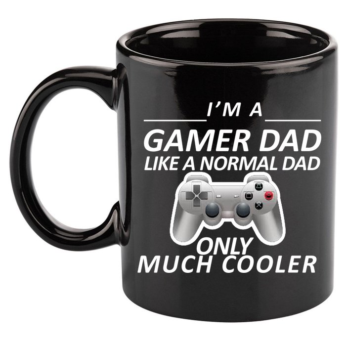 I'm A Gamer Dad Like A Normal Dad But Much Cooler 11oz C Handle Ceramic Mug