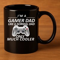 I'm A Gamer Dad Like A Normal Dad But Much Cooler 11oz C Handle Ceramic Mug