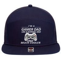 I'm A Gamer Dad Like A Normal Dad But Much Cooler 7 Panel Mesh Trucker Snapback Hat