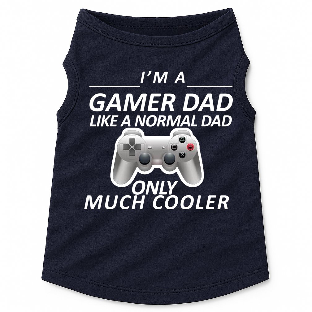 I'm A Gamer Dad Like A Normal Dad But Much Cooler Doggie Tank