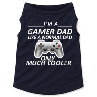 I'm A Gamer Dad Like A Normal Dad But Much Cooler Doggie Tank