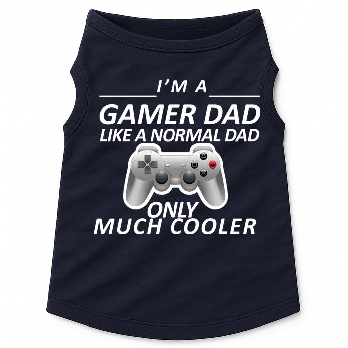 I'm A Gamer Dad Like A Normal Dad But Much Cooler Doggie Tank