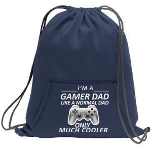 I'm A Gamer Dad Like A Normal Dad But Much Cooler Sweatshirt Cinch Pack Bag