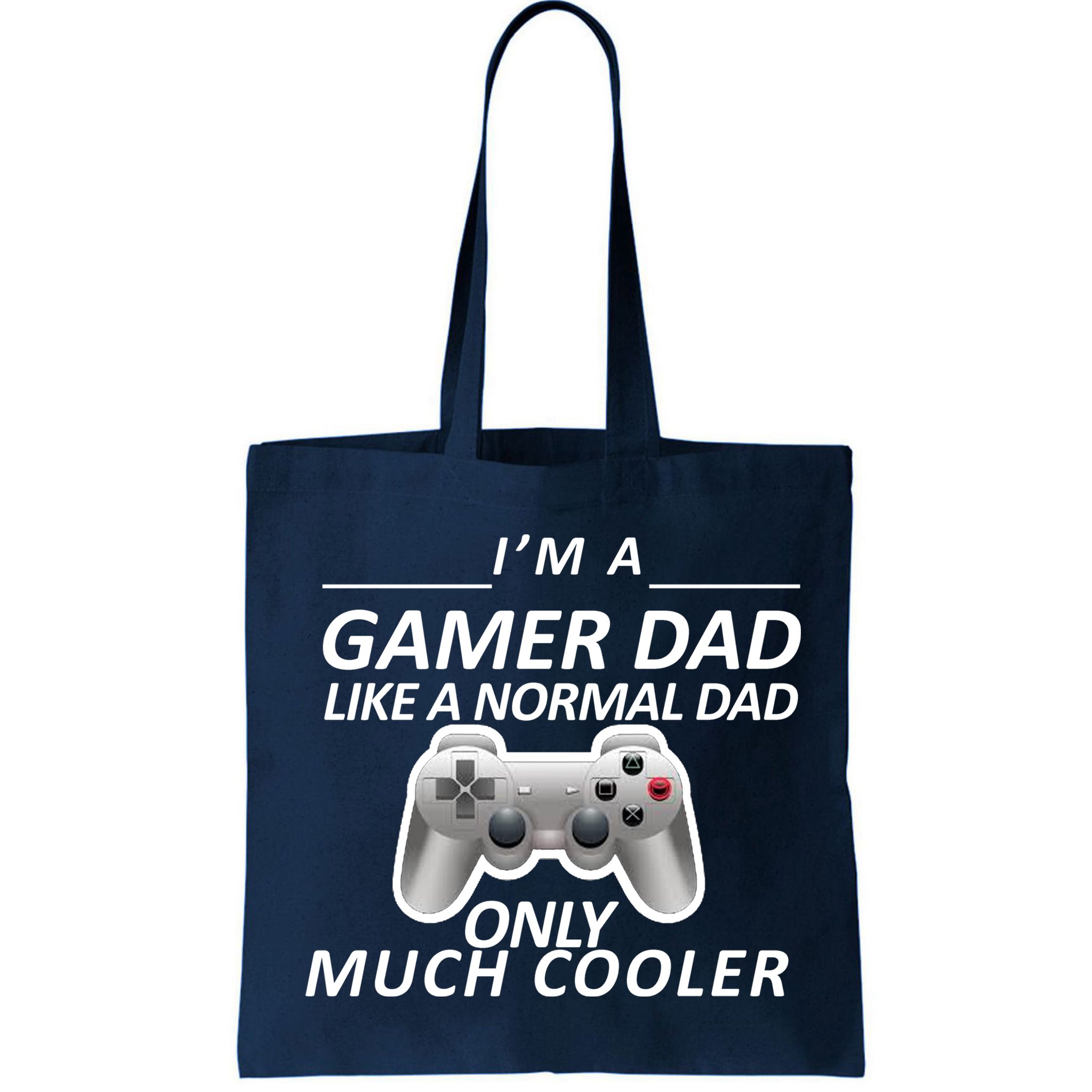 I'm A Gamer Dad Like A Normal Dad But Much Cooler Bag