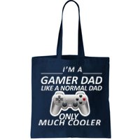 I'm A Gamer Dad Like A Normal Dad But Much Cooler Tote Bag