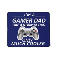 I'm A Gamer Dad Like A Normal Dad But Much Cooler Mousepad