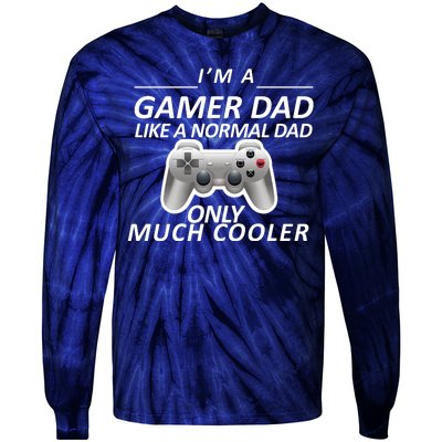 I'm A Gamer Dad Like A Normal Dad But Much Cooler Tie-Dye Long Sleeve Shirt