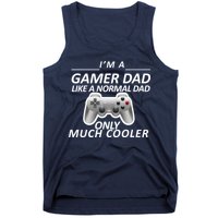 I'm A Gamer Dad Like A Normal Dad But Much Cooler Tank Top