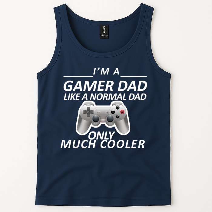 I'm A Gamer Dad Like A Normal Dad But Much Cooler Tank Top
