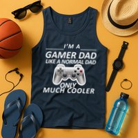 I'm A Gamer Dad Like A Normal Dad But Much Cooler Tank Top