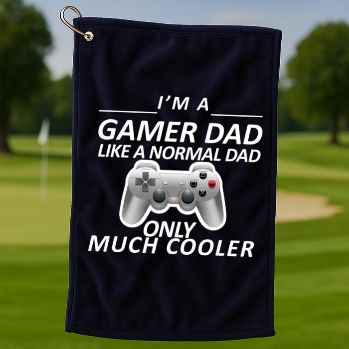 I'm A Gamer Dad Like A Normal Dad But Much Cooler Golf Towel